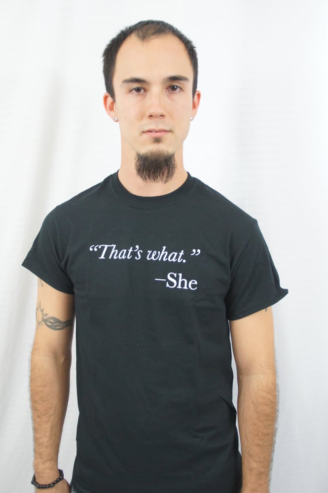 Image of The original "That's what."—She men's tee and ladies' black tank