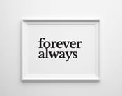 Image of Forever Always Print