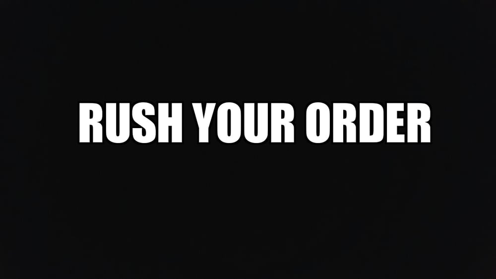 Image of Rush Your Order