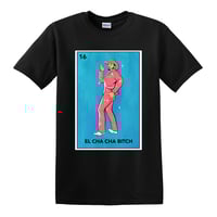 Image 1 of EL CHA CHA BITCH LOTERIA T-Shirt