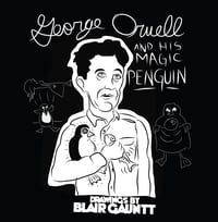 Image 1 of George Orwell and His Magic Penguin, Drawings by Blair Gauntt Book