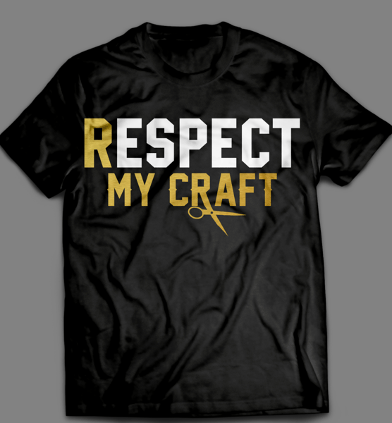 Image of Respect my craft T-shirts