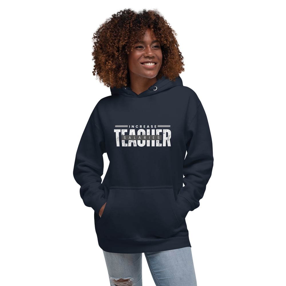 Image of Increase Teacher Salaries Statement Hoodie
