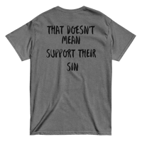 Image 2 of Unisex classic tee (Love everyone - not their sin)