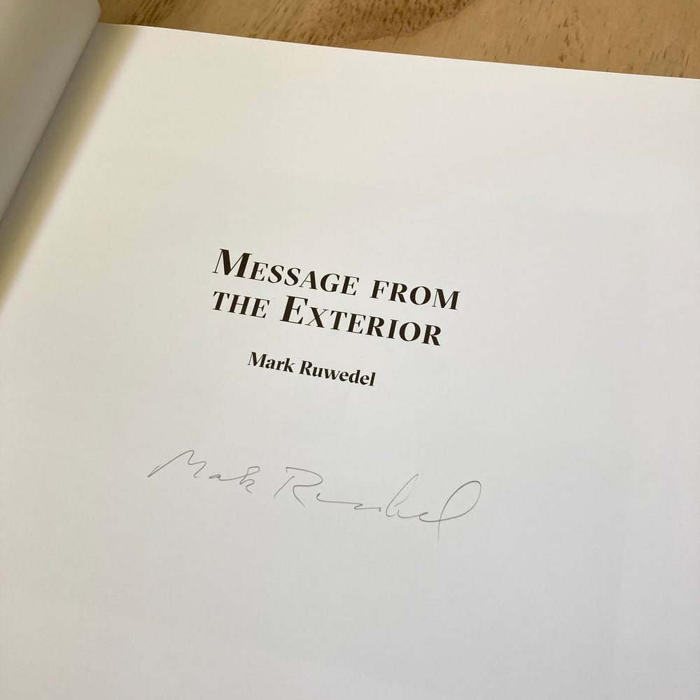 Mark Ruwedel - Message from the exterior (Signed)