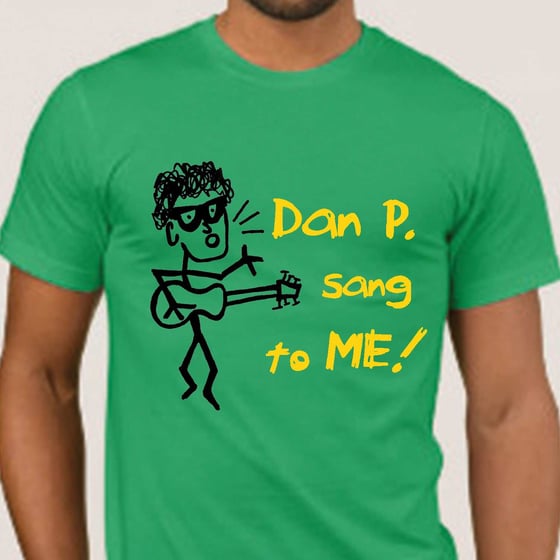 Image of "Dan P. Sang to Me" T-Shirt