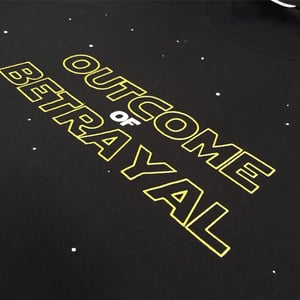 Image of Outcome of Betrayal T-shirt - The Force