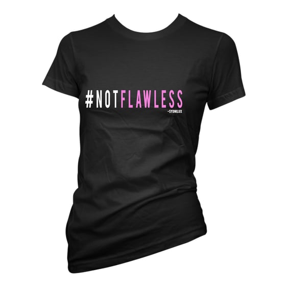 Image of #NOTFLAWLESS