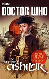 Doctor Who: The Legends of Ashildr by Justin Richards, James Goss, David Llewellyn, Jenny T. Colgan