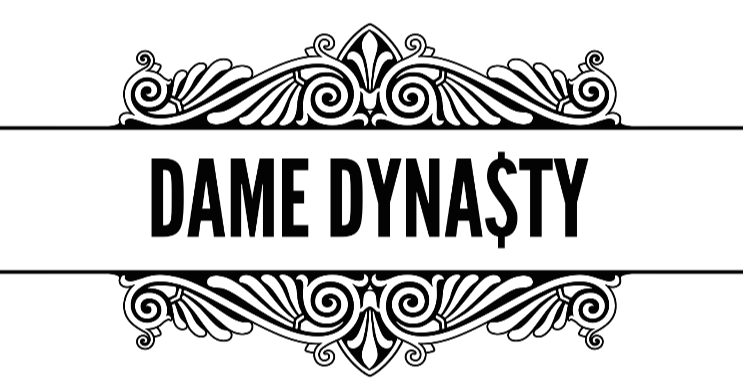 Image of DAME DYNA$TY