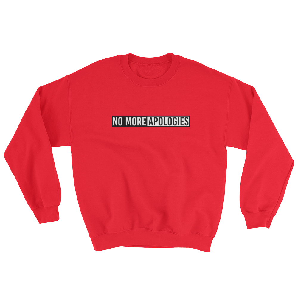 Image of No More Apologies "Unisex" (Sweatshirt)