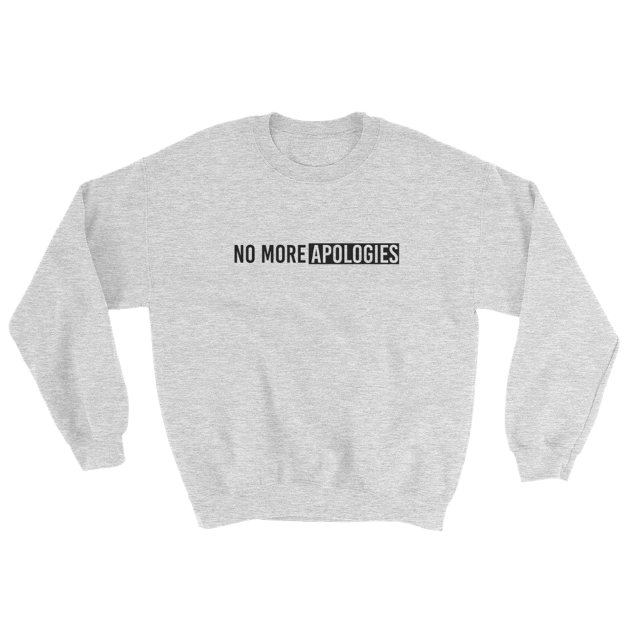 Image of No More Apologies "Unisex" (Sweatshirt)