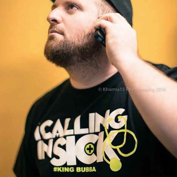 Image of Official King Bubba "Calling In Sick" T Shirt
