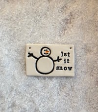 Image 6 of Let it snow Snowman Tile