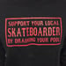 Image of Support Your Local Skateboarder by Draining your Pool Longsleeve T-shirt
