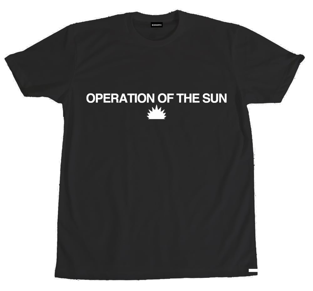 Image of KingNYC Operation of The Sun T-Shirt