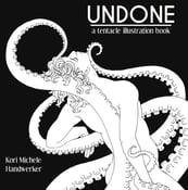 Image of UNDONE: a Tentacle Illustration Book