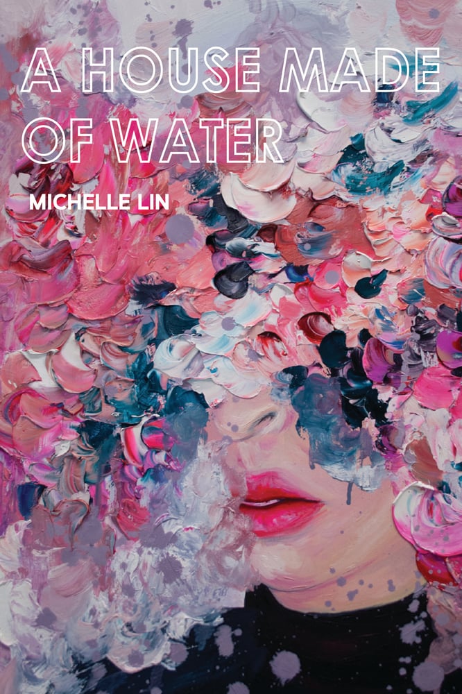 Image of A House Made of Water by Michelle Lin