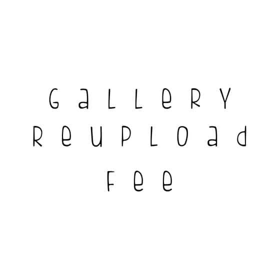 Image of Re Upload Gallery Fee