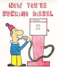 Sucking Diesel Greeting Card