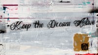 Image 2 of KEEP THE DREAM ALIVE