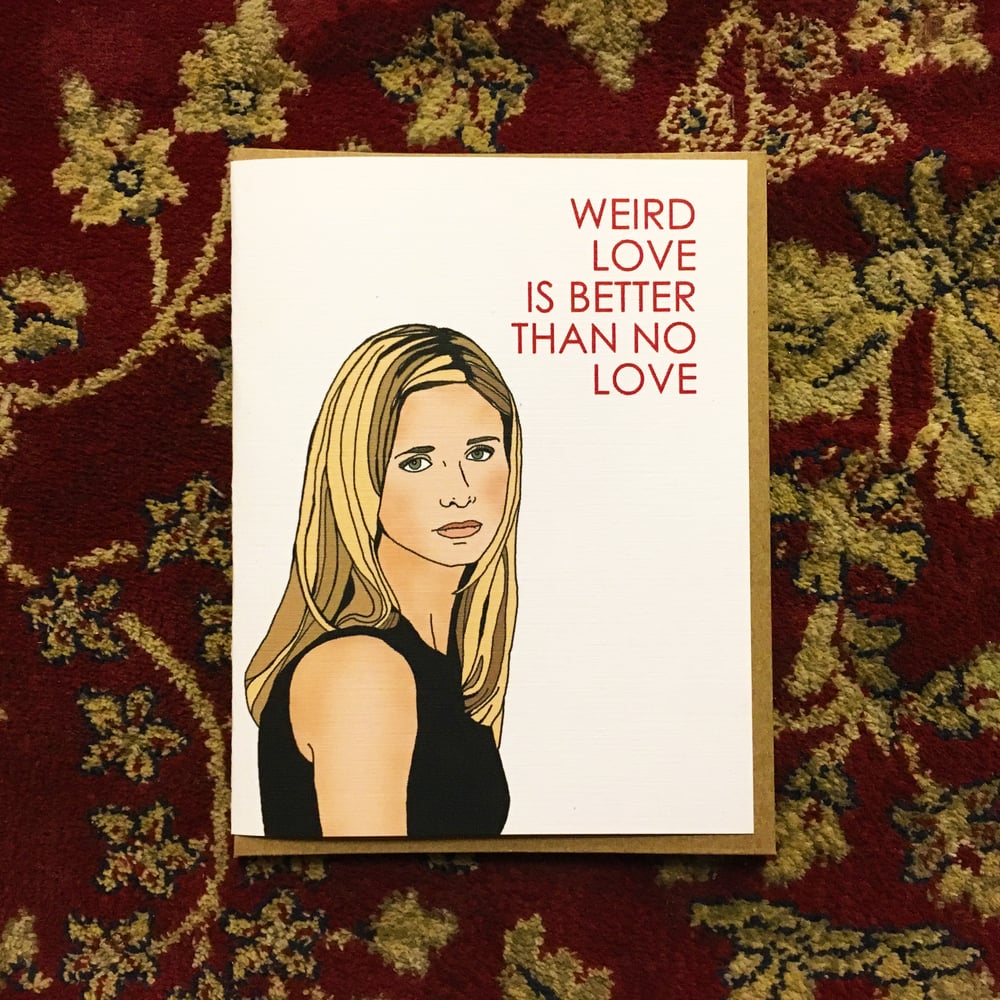 Weird Love Buffy Card