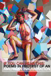 Image 1 of If You Can Hear This: Poems in Protest of an American Inauguration (Assaracus 25)