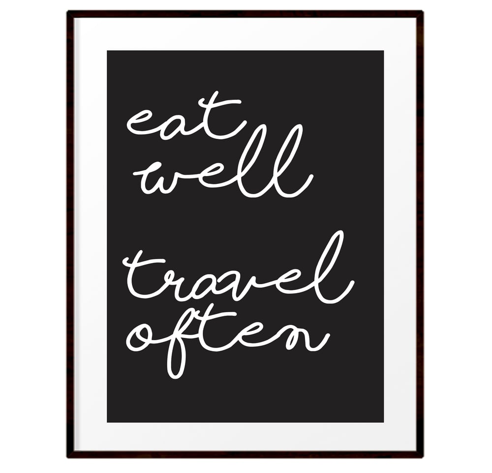 Image of Eat well travel often print