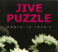 JIVE PUZZLE "Where is love ?" CD