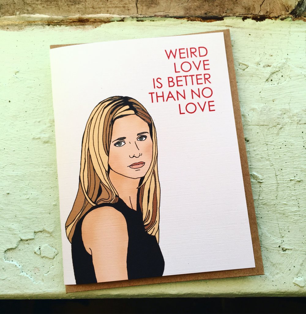 Weird Love Buffy Card