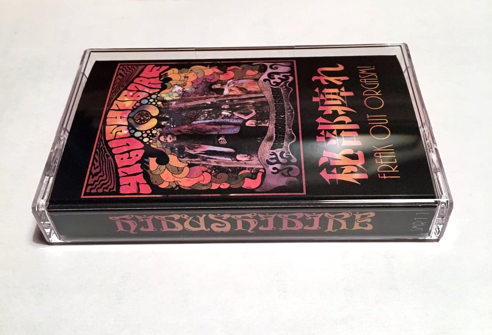 HIBUSHIBIRE 'Freak Out Orgasm!' Cassette
