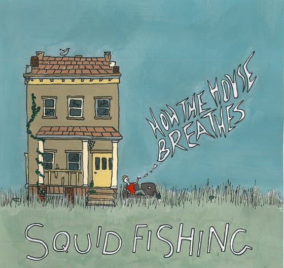 Image of Squid Fishing "How The House Breathes" CD