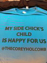 Image 2 of "My Side Chick's Child" T shirt (1st Edition) SUPER SALE