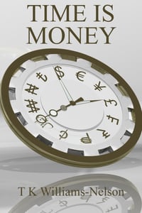 Image of Time is Money Self-Development Book by T K Williams-Nelson