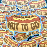 Image 3 of Hot (Dog) to go- 3 inch vinyl sticker or magnet 