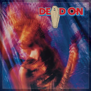 Image of DEAD ON - Dead On (Deluxe Edition) 2xCD