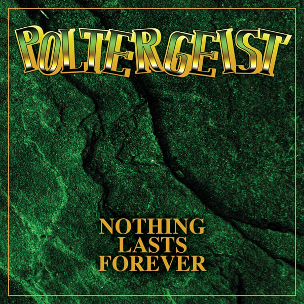 Image of POLTERGEIST - Nothing Lasts Forever (Deluxe Edition)