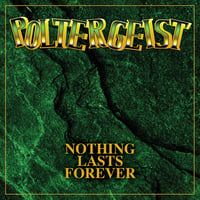 POLTERGEIST - Nothing Lasts Forever (Deluxe Edition)