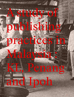 Image of A Study of Publishing Practices in Malaysia: KL, Penang and Ipoh  