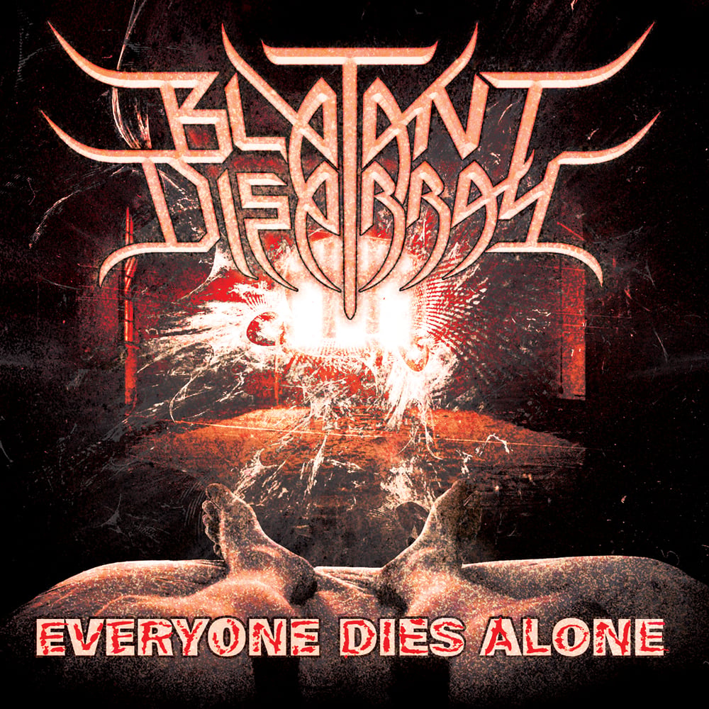 Image of BLATANT DISARRAY - Everyone Dies Alone