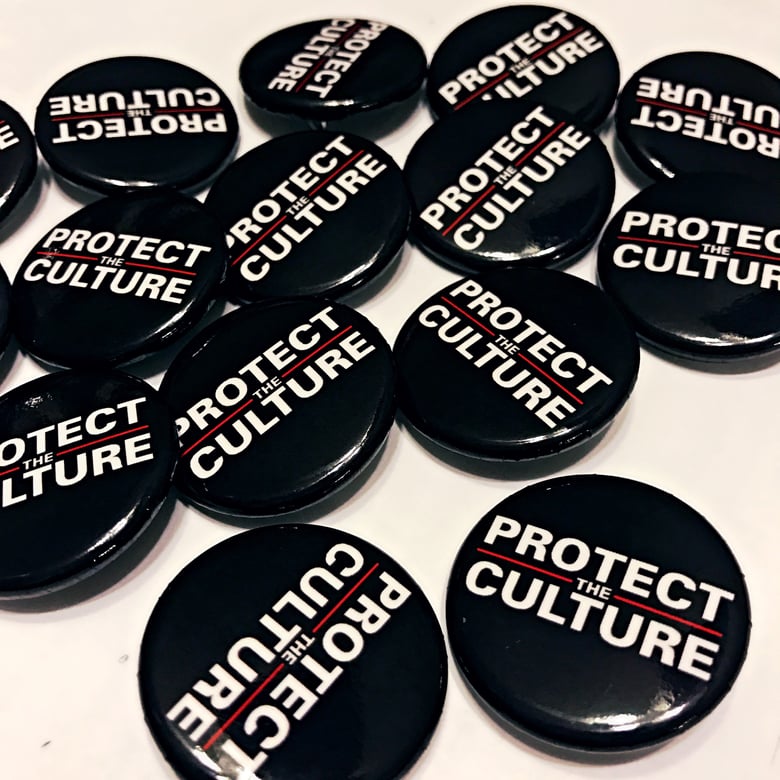 Image of Protect the Culture Button