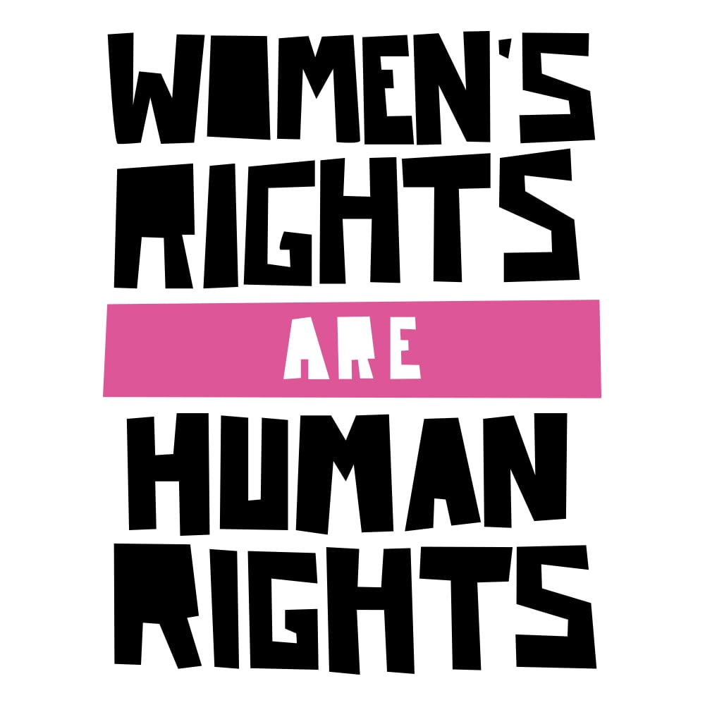 Women's Rights Are Human Rights / One Change