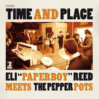 Eli "Paperboy" Reed meets The Pepper Pots "Time and Place" CD + DVD