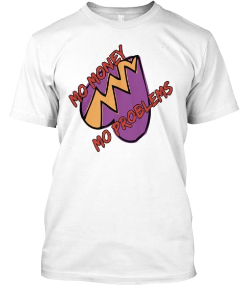Image of Mo Money Mo Problems T-Shirt Short Sleeve