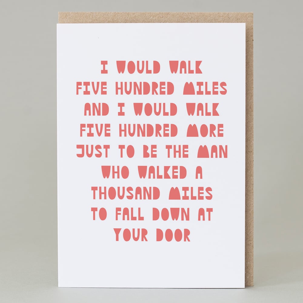 Image of 'I would walk 500 miles' Card