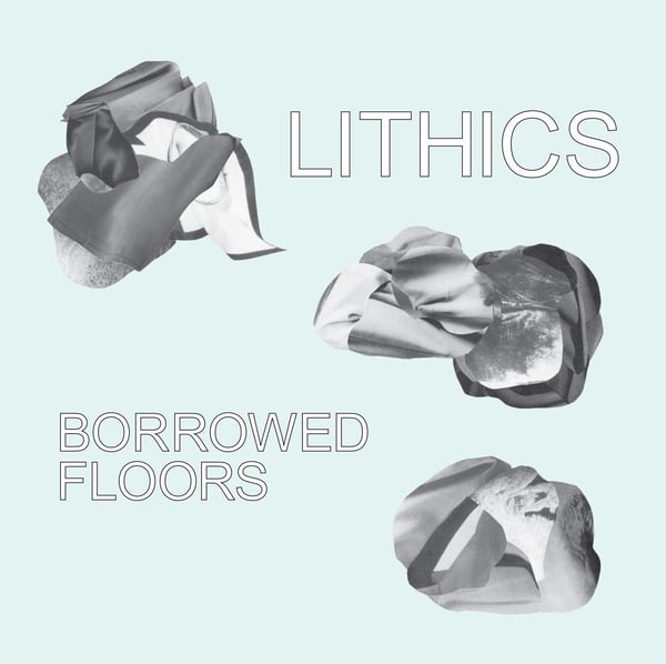 Image of Lithics - Borrowed Floors (CASS)