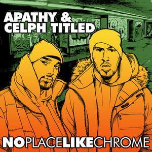 Image of Apathy + Celph Titled - No Place Like Chrome CD
