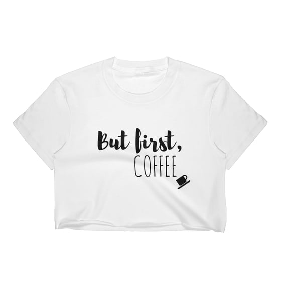 Image of But First Coffee Tee