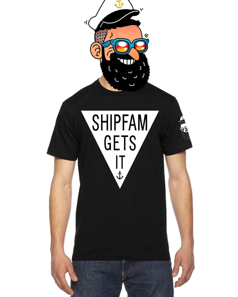 Image of Shipfam Gets It Shirt