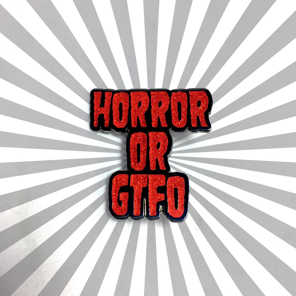 Horror Or GTFO GLITTER (Enamel Pin)